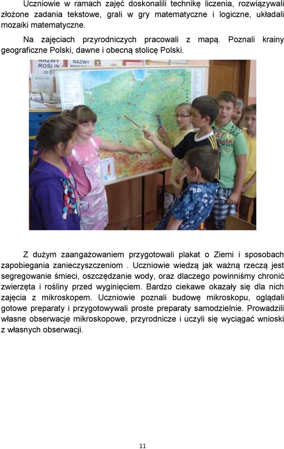 Z dużym zaangażowaniem przygotowali plakat o Ziemi i sposobach zapobiegania zanieczyszczeniom.