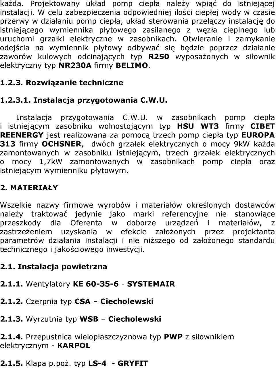 cieplnego lub uruchomi grzałki elektryczne w zasobnikach.