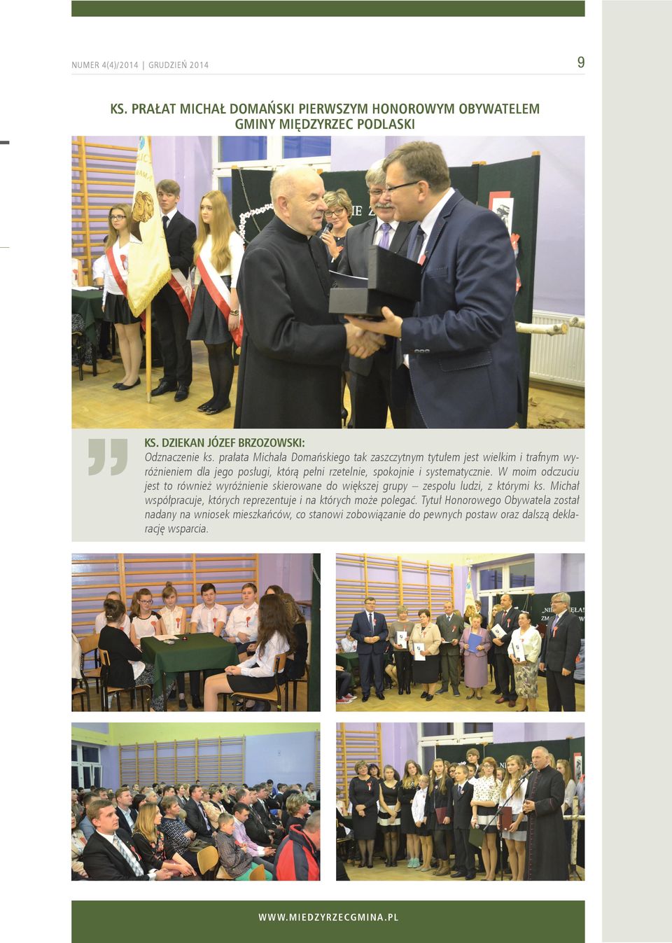 W moim odczuciu jest to również wyróżnienie skierowane do większej grupy zespołu ludzi, z którymi ks.