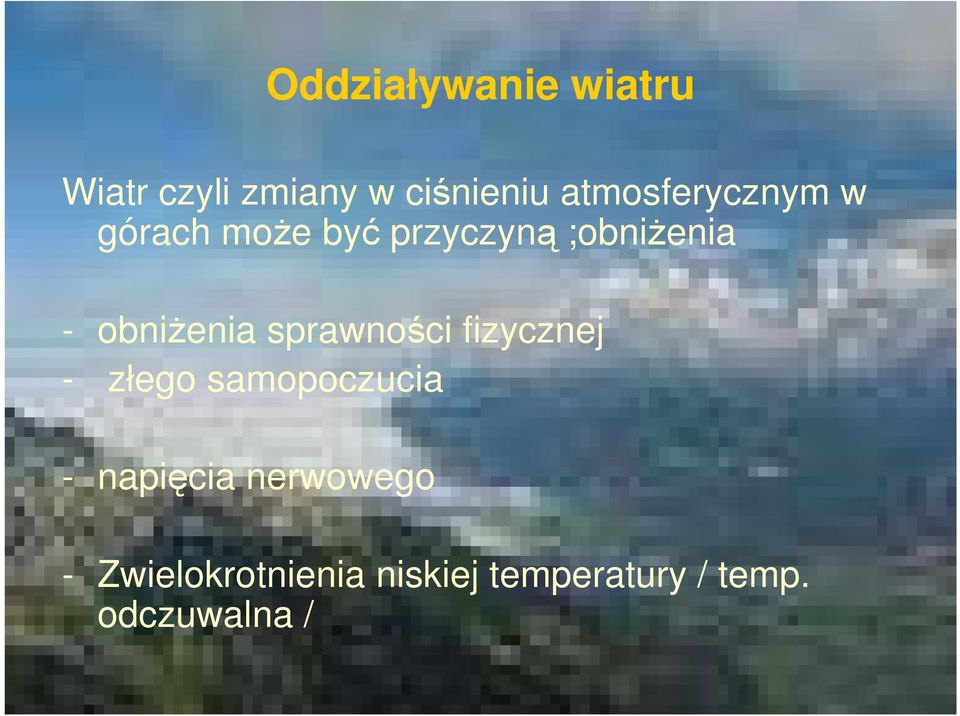 obniżenia sprawności fizycznej - złego samopoczucia -