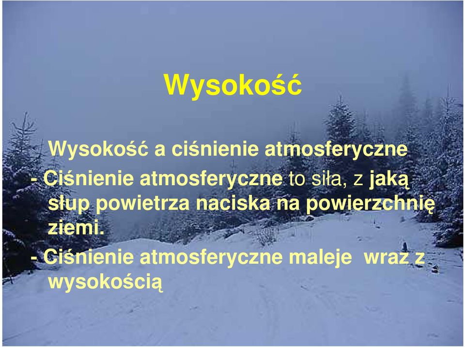 powietrza naciska na powierzchnię ziemi.