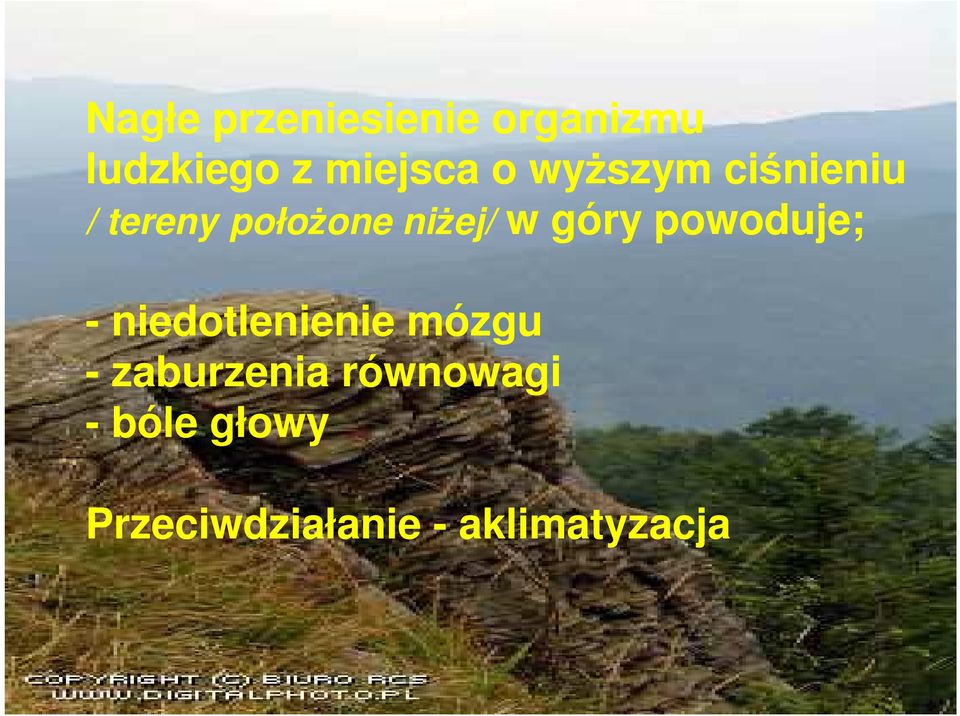góry powoduje; - niedotlenienie mózgu - zaburzenia