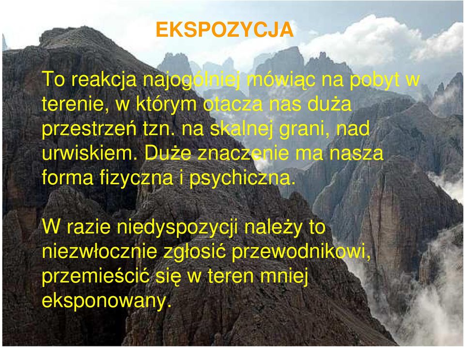 Duże znaczenie ma nasza forma fizyczna i psychiczna.