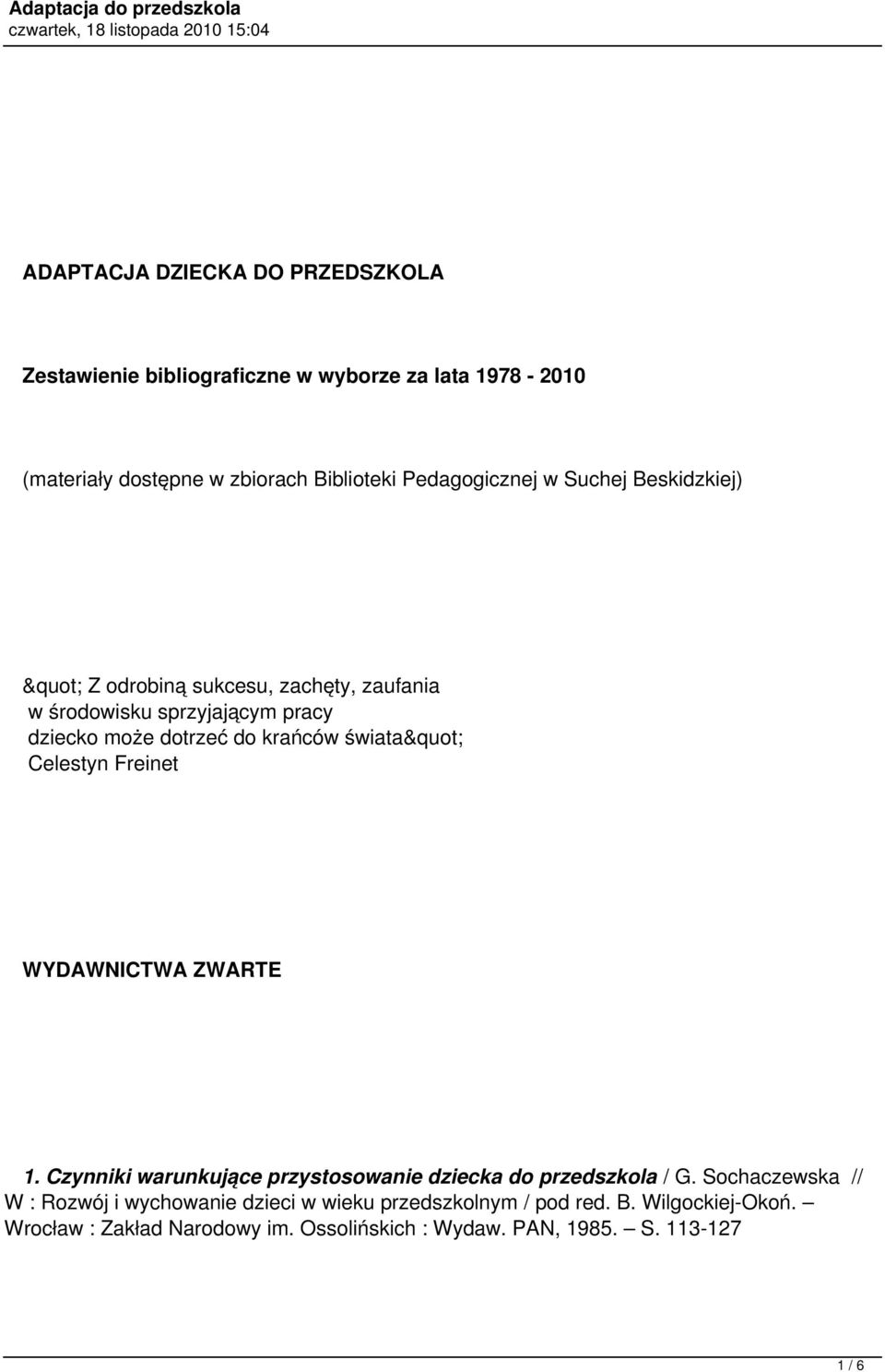 świata" Celestyn Freinet WYDAWNICTWA ZWARTE 1. Czynniki warunkujące przystosowanie dziecka do przedszkola / G.