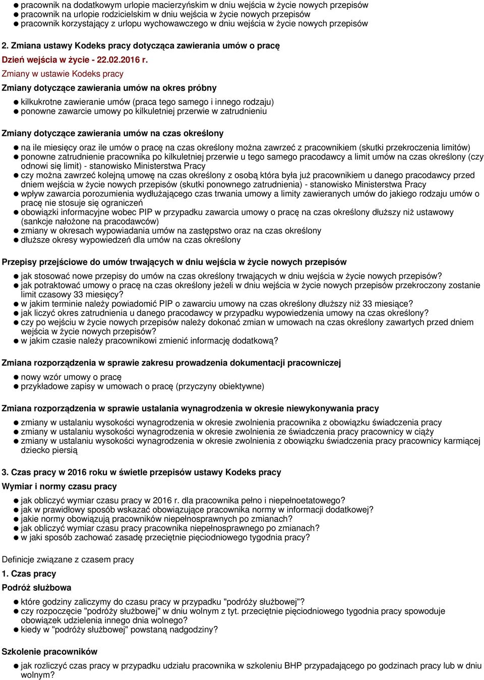 Zmiany w ustawie Kodeks pracy Zmiany dotyczące zawierania umów na okres próbny kilkukrotne zawieranie umów (praca tego samego i innego rodzaju) ponowne zawarcie umowy po kilkuletniej przerwie w