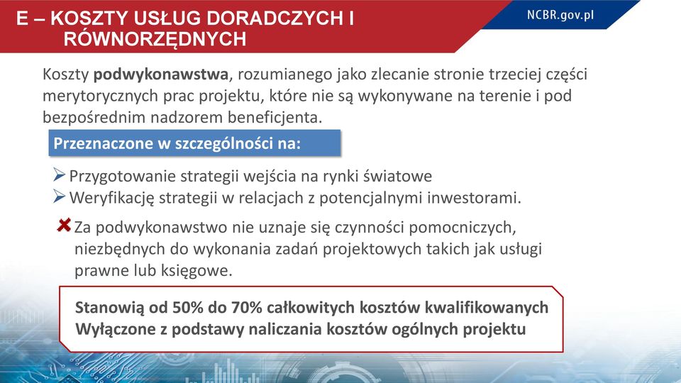 Przeznaczone w szczególności na: Przygotowanie strategii wejścia na rynki światowe Weryfikację strategii w relacjach z potencjalnymi inwestorami.