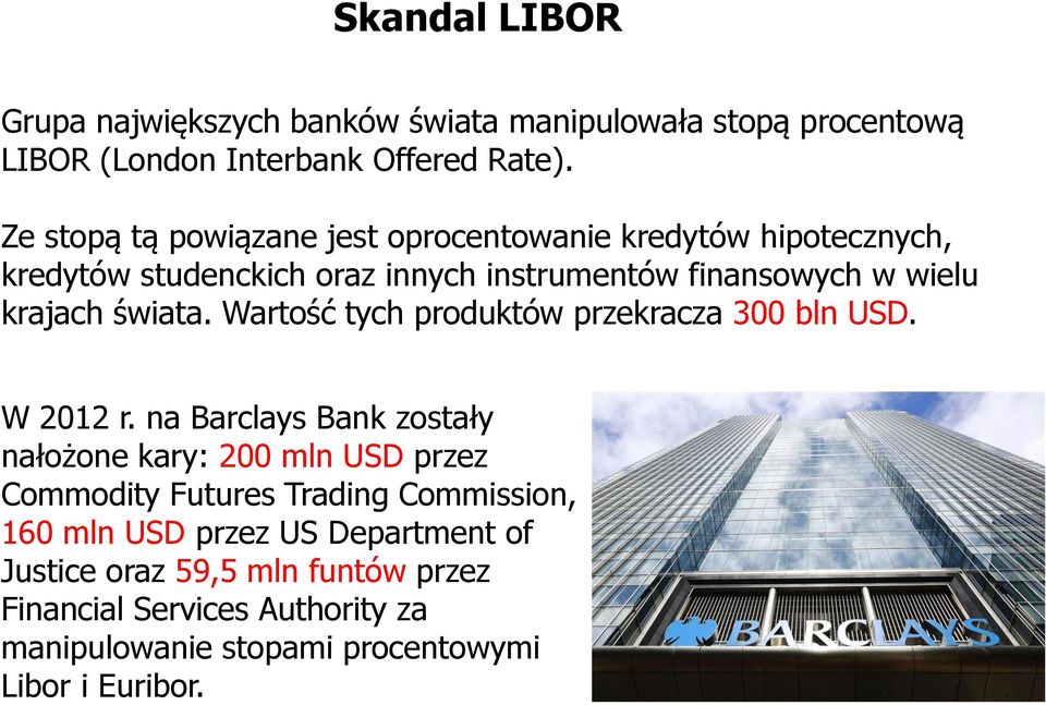 świata. Wartość tych produktów przekracza 300 bln USD. W 2012 r.