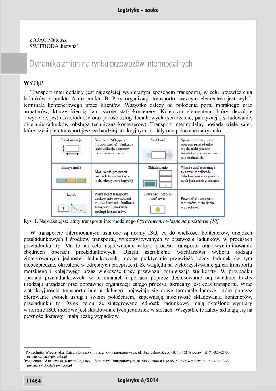 Wszystko zależy od położenia portu morskiego oraz armatorów, którzy kierują tam swoje statki/kontenery.