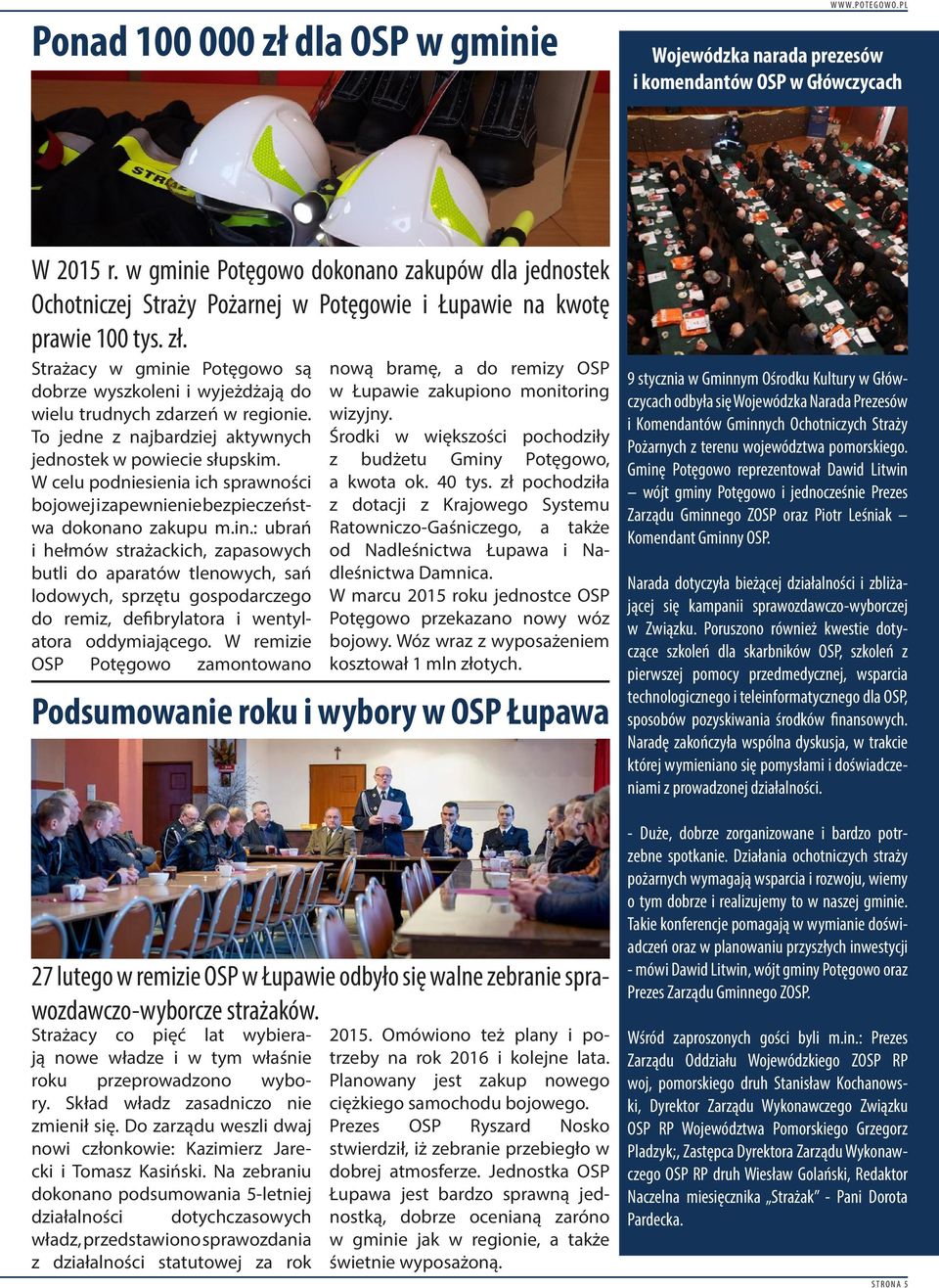 Strażacy w gminie Potęgowo są dobrze wyszkoleni i wyjeżdżają do wielu trudnych zdarzeń w regionie. To jedne z najbardziej aktywnych jednostek w powiecie słupskim.
