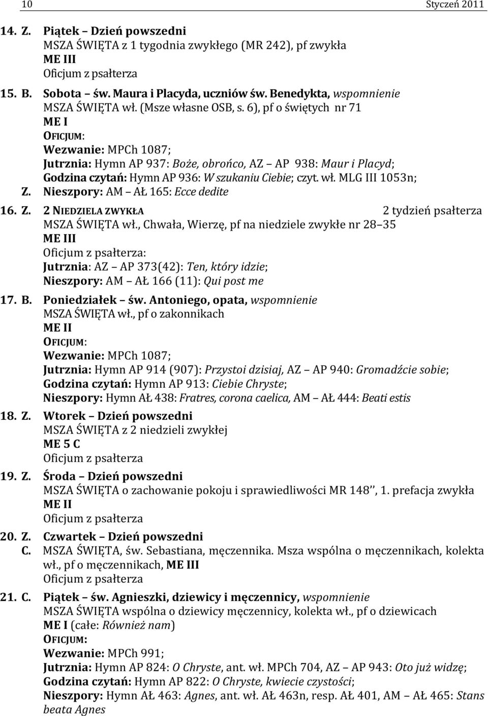 Nieszpory: AM AŁ 165: Ecce dedite 16. Z. 2 NIEDZIELA ZWYKŁA 2 tydzień psałterza MSZA ŚWIĘTA wł.