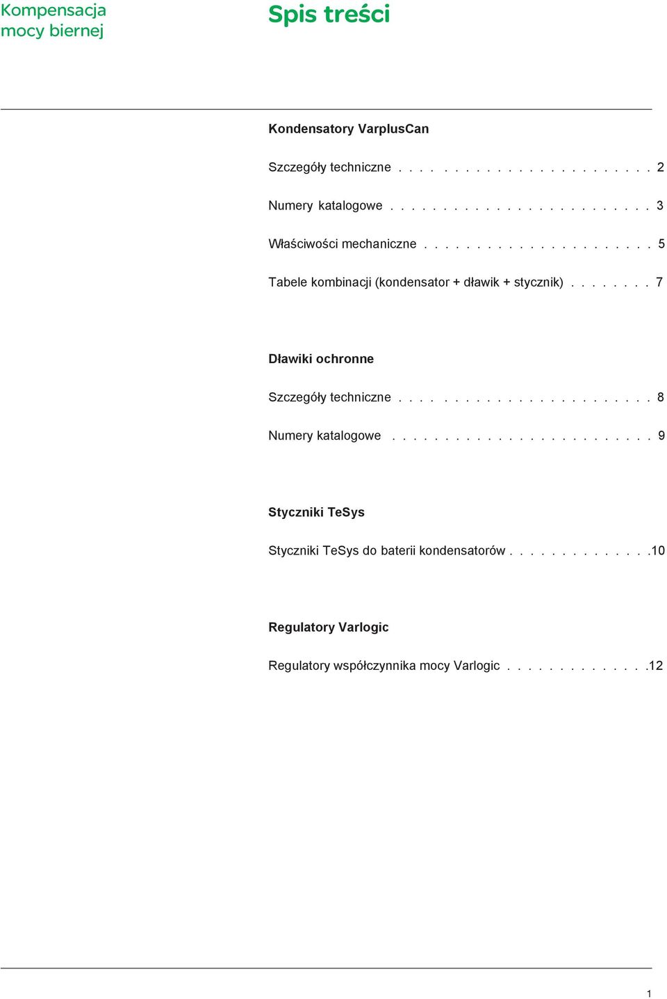 ....... 7 Dławiki ochronne Szczegóły techniczne........................ 8 Numery katalogowe.