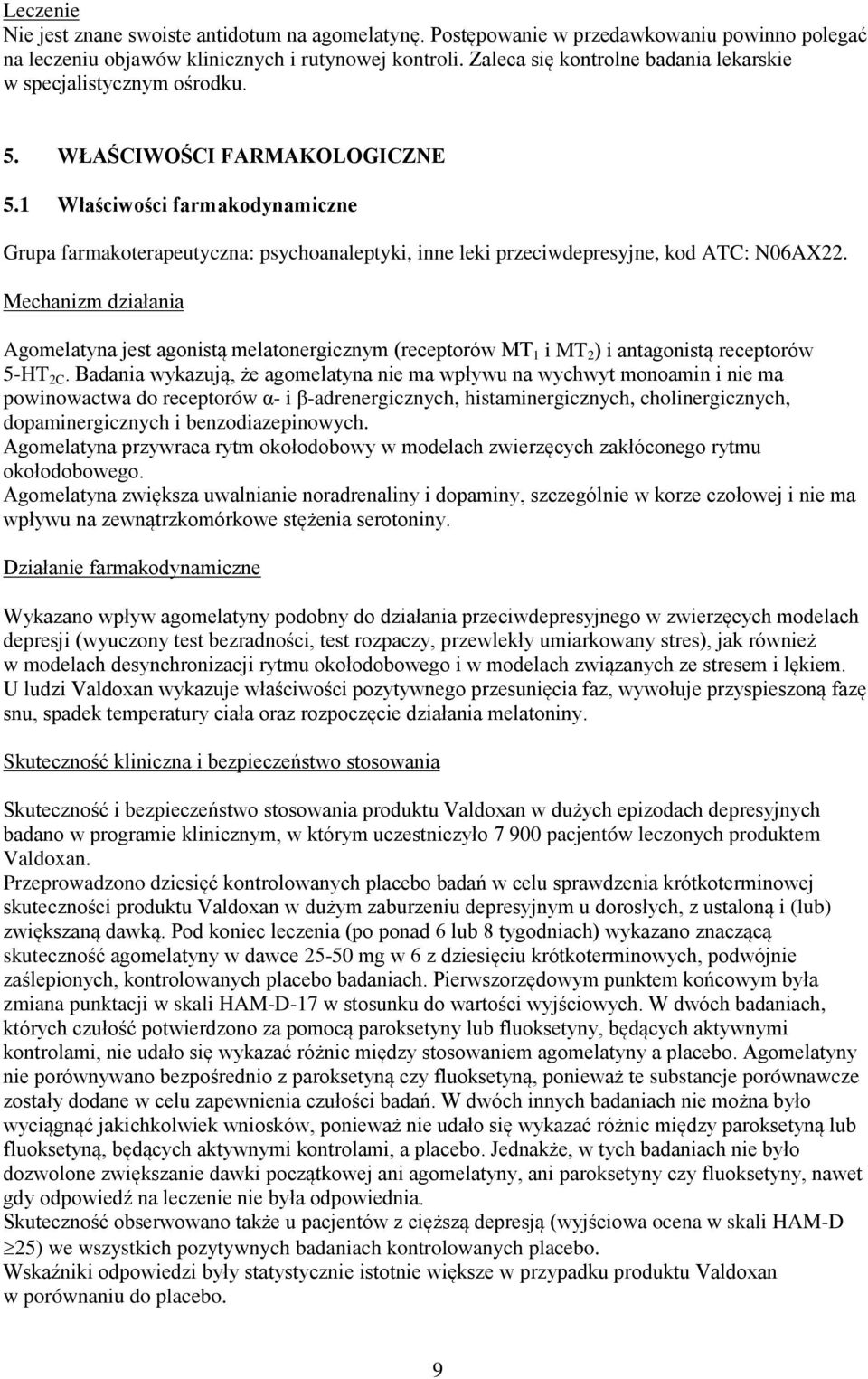 1 Właściwości farmakodynamiczne Grupa farmakoterapeutyczna: psychoanaleptyki, inne leki przeciwdepresyjne, kod ATC: N06AX22.