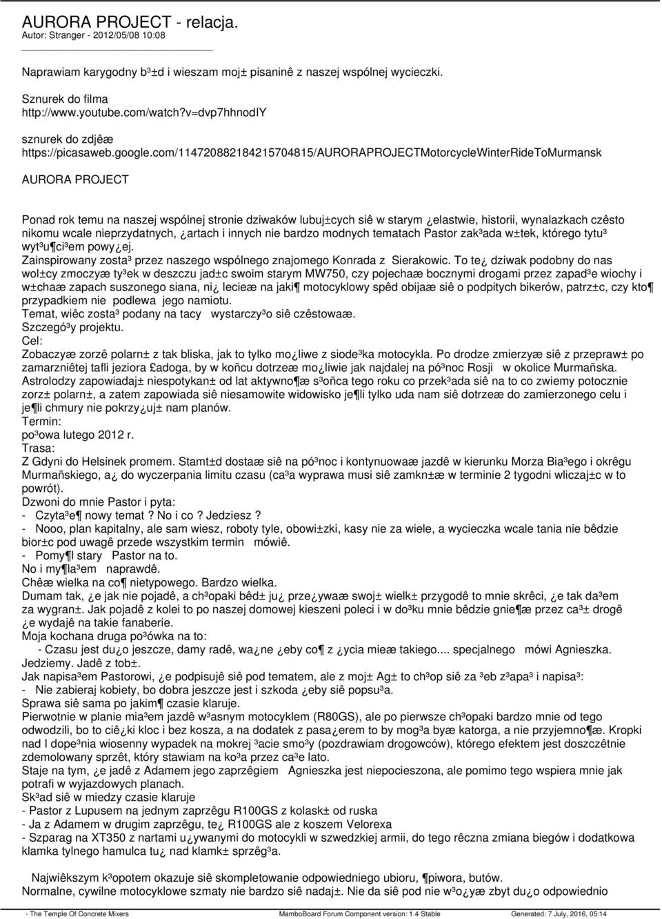 com/114720882184215704815/auroraprojectmotorcyclewinterridetomurmansk AURORA PROJECT Ponad rok temu na naszej wspólnej stronie dziwaków lubuj±cych siê w starym elastwie, historii, wynalazkach czêsto