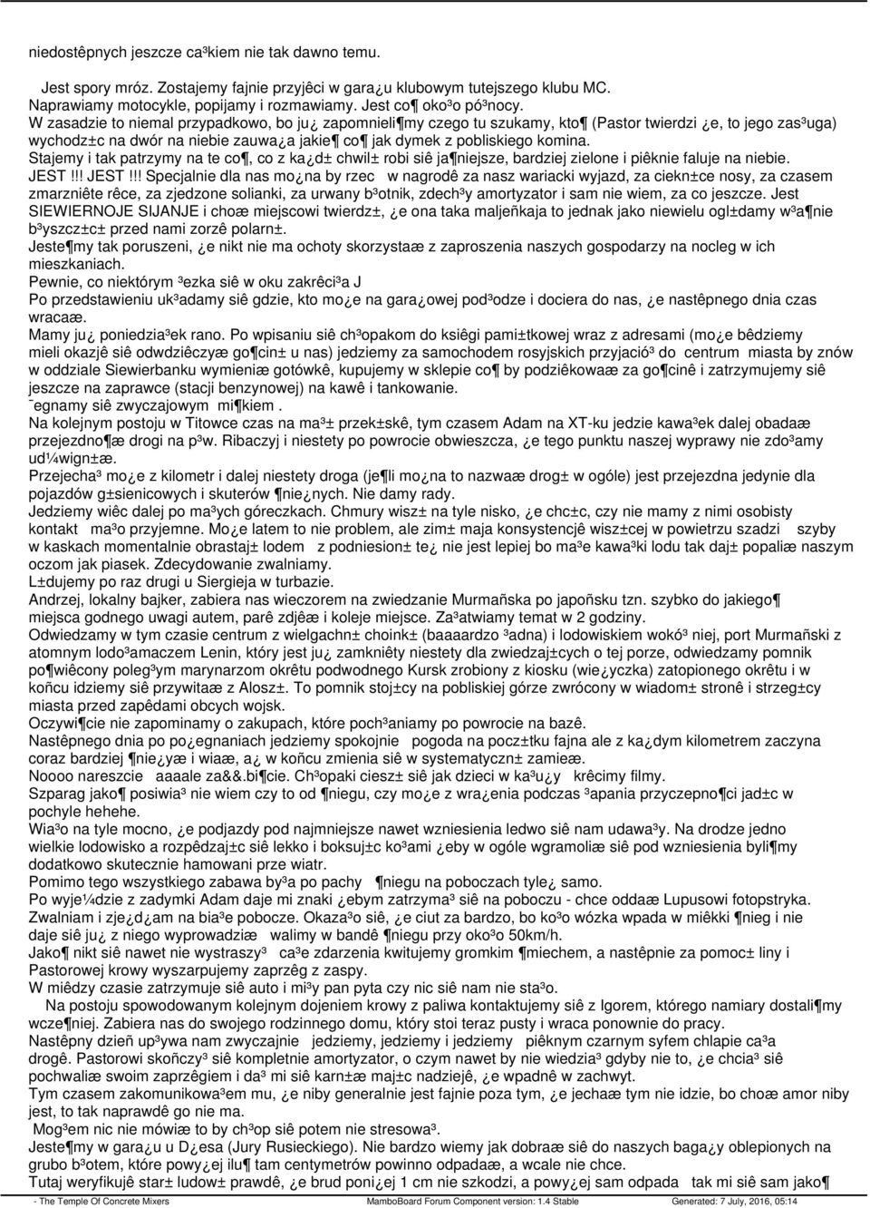 Stajemy i tak patrzymy na te co, co z ka d± chwil± robi siê ja niejsze, bardziej zielone i piêknie faluje na niebie. JEST!