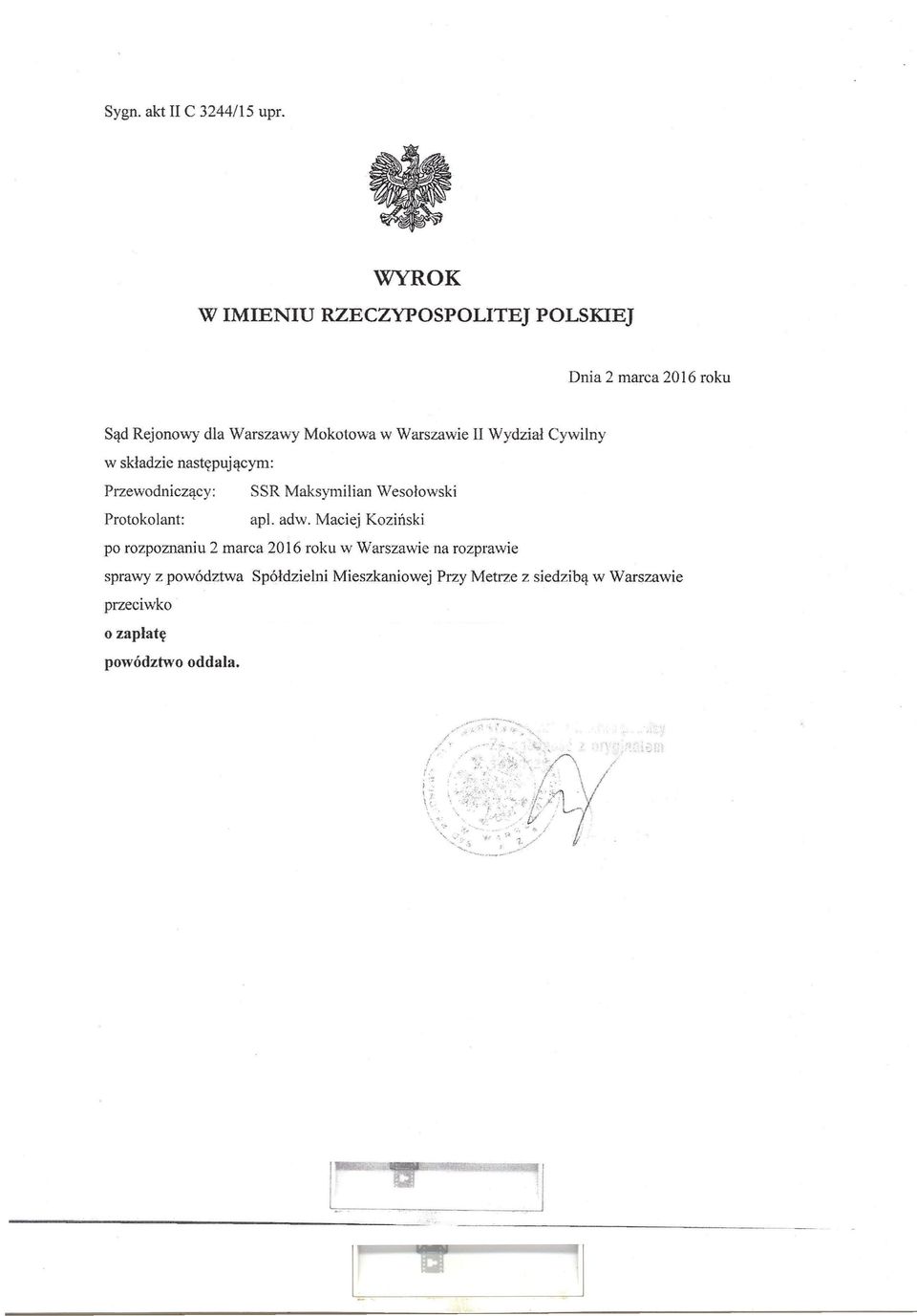 Cywilny w składzie następującym: Przewodniczący: Protokolant: SSR Maksymilian Wesołowski api. adw.