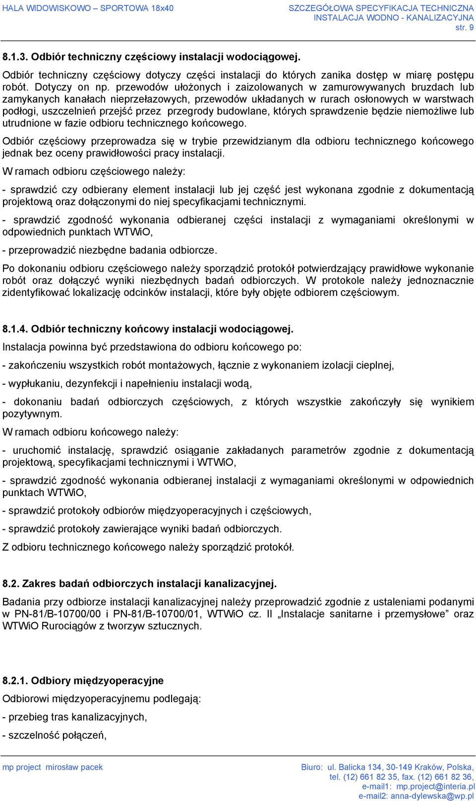 przegrody budowlane, których sprawdzenie będzie niemożliwe lub utrudnione w fazie odbioru technicznego końcowego.