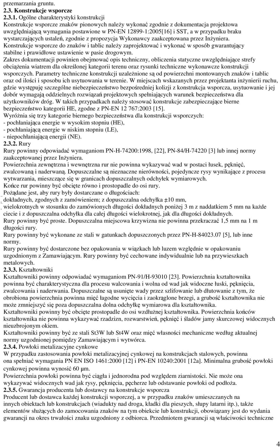 przypadku braku wystarczających ustaleń, zgodnie z propozycja Wykonawcy zaakceptowana przez InŜyniera.