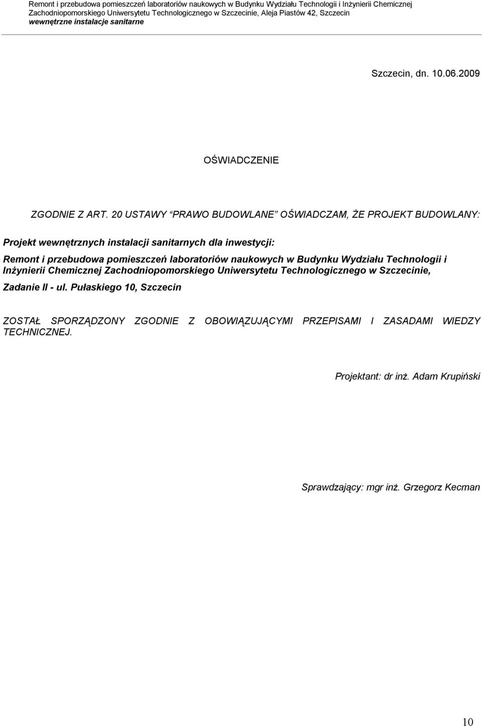przebudowa pomieszczeń laboratoriów naukowych w Budynku Wydziału Technologii i Inżynierii Chemicznej Zachodniopomorskiego Uniwersytetu