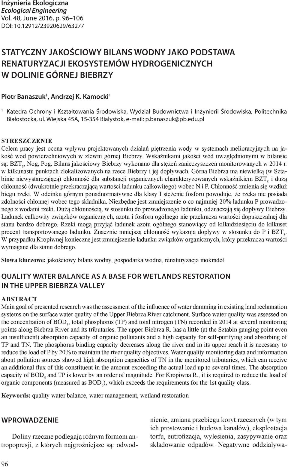 Kamocki 1 1 Katedra Ochrony i Kształtowania Środowiska, Wydział Budownictwa i Inżynierii Środowiska, Politechnika Białostocka, ul. Wiejska 45A, 15-354 Białystok, e-mail: p.banaszuk@pb.edu.