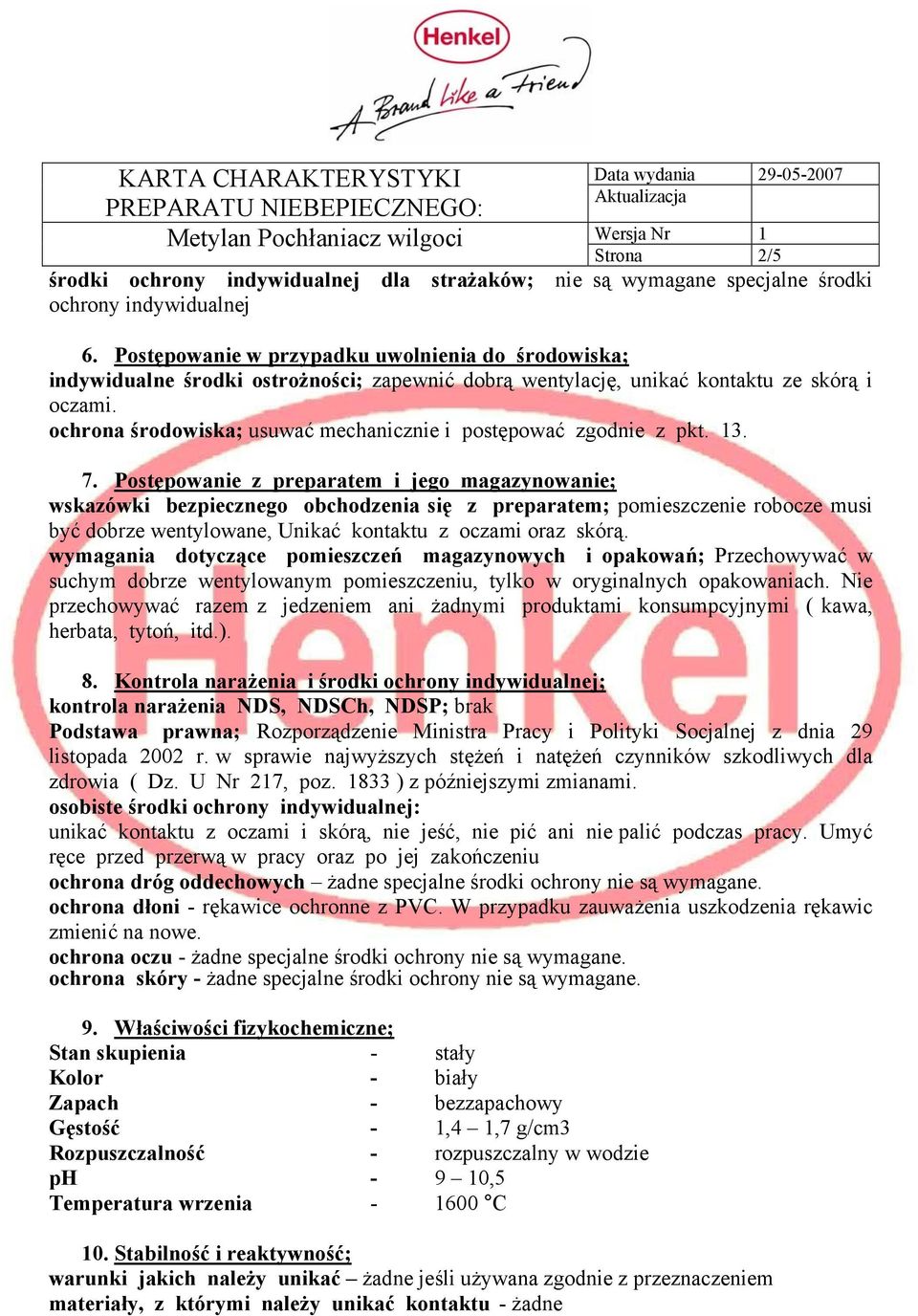 ochrona środowiska; usuwać mechanicznie i postępować zgodnie z pkt. 13. 7.