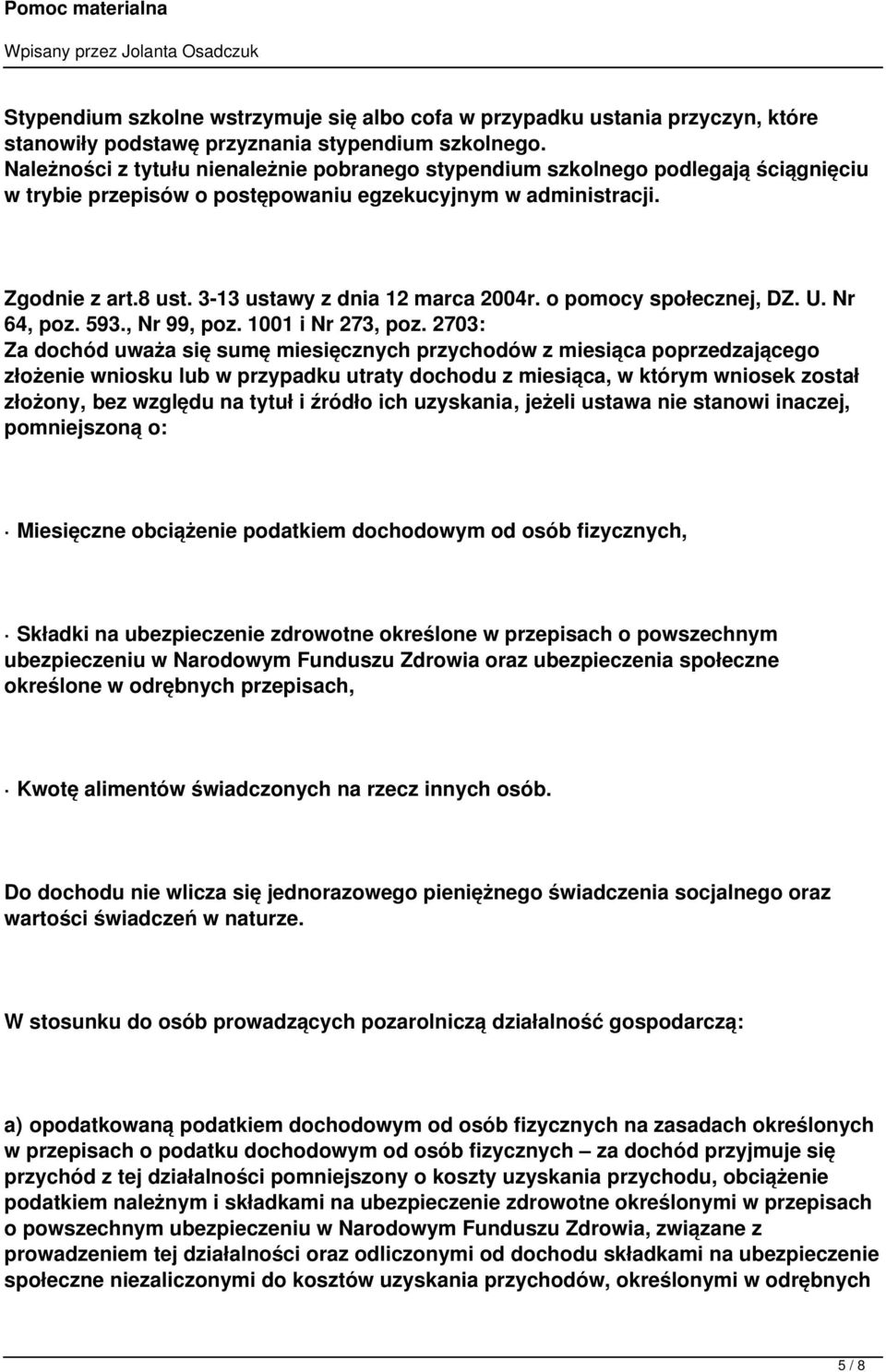 3-13 ustawy z dnia 12 marca 2004r. o pomocy społecznej, DZ. U. Nr 64, poz. 593., Nr 99, poz. 1001 i Nr 273, poz.