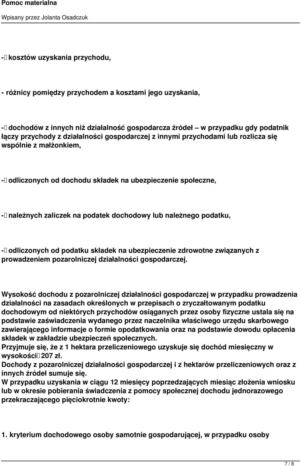 - odliczonych od podatku składek na ubezpieczenie zdrowotne związanych z prowadzeniem pozarolniczej działalności gospodarczej.