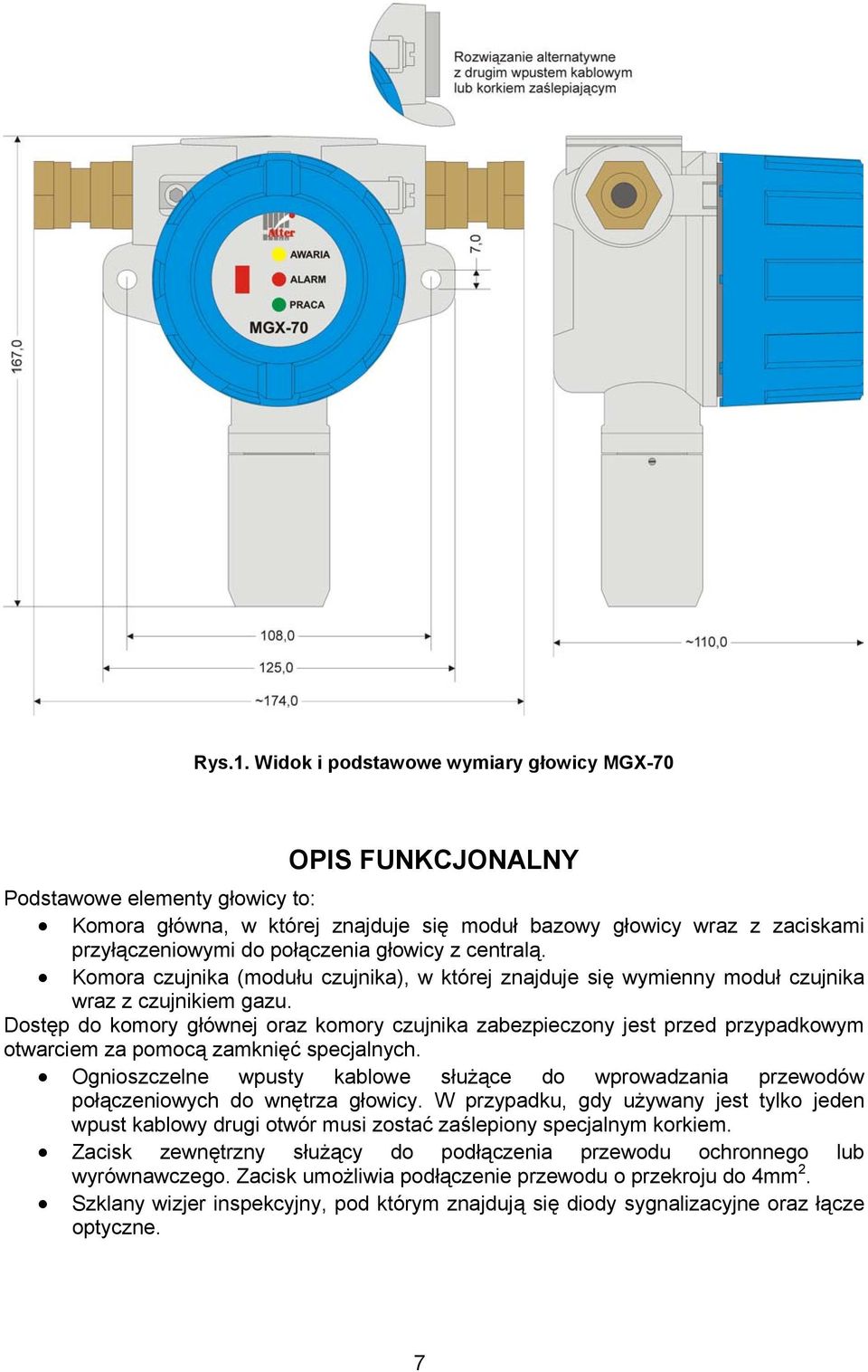 głowicy z centralą. Komora czujnika (modułu czujnika), w której znajduje się wymienny moduł czujnika wraz z czujnikiem gazu.