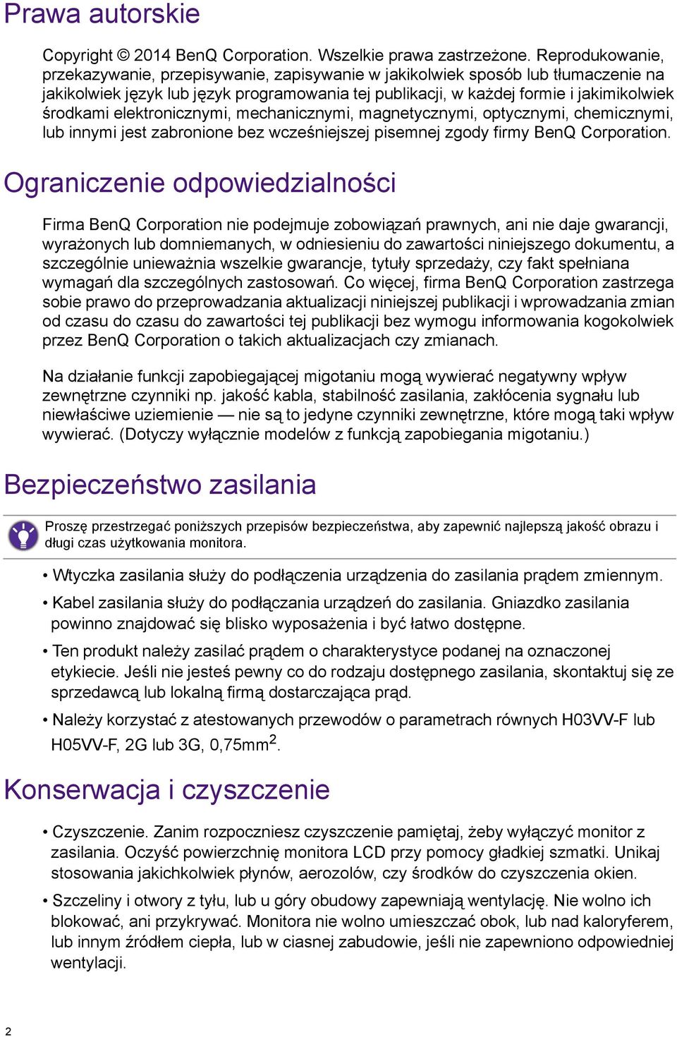 elektronicznymi, mechanicznymi, magnetycznymi, optycznymi, chemicznymi, lub innymi jest zabronione bez wcześniejszej pisemnej zgody firmy BenQ Corporation.