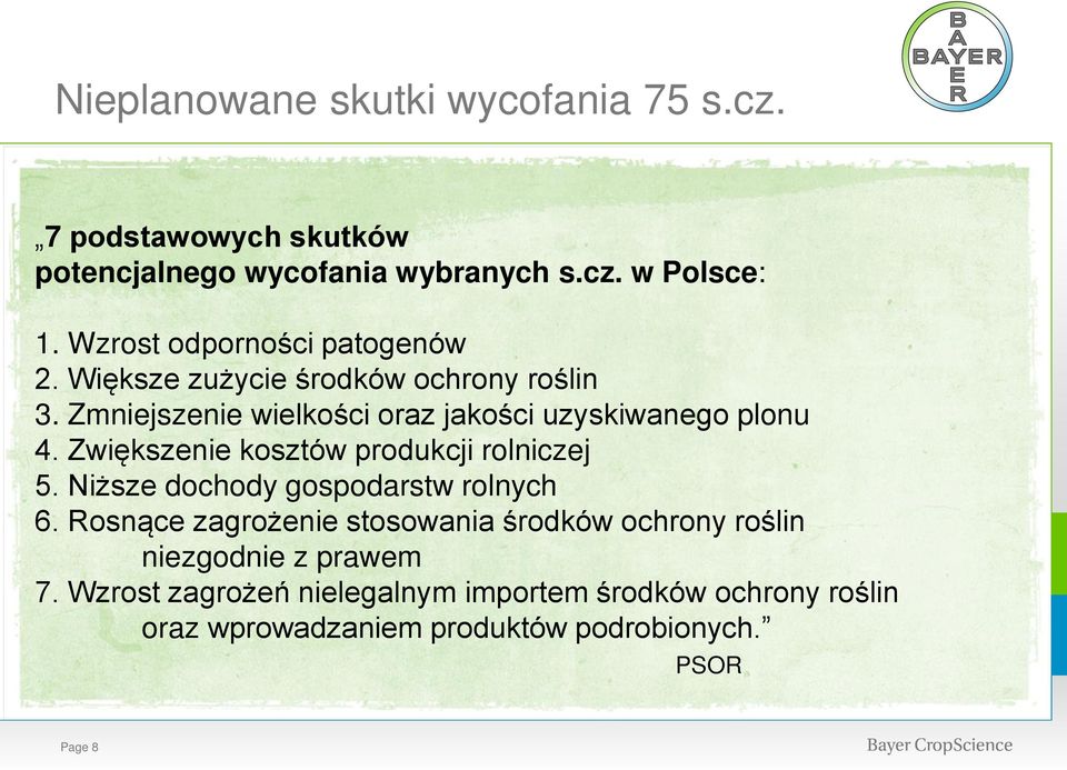 Zwiększenie kosztów produkcji rolniczej 5. Niższe dochody gospodarstw rolnych 6.