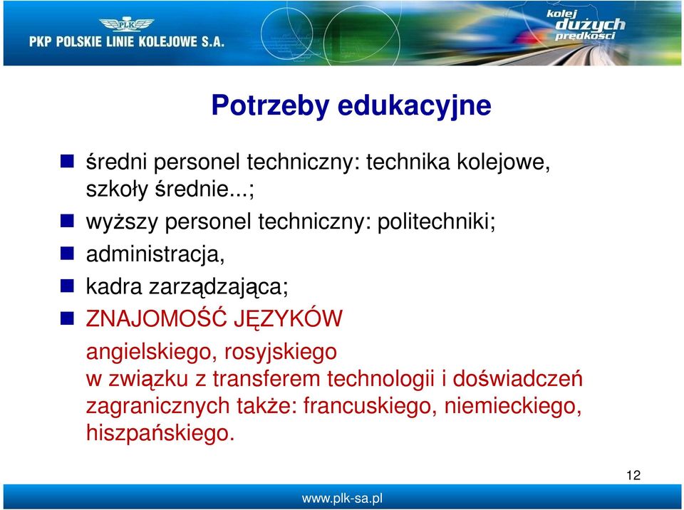 ..; wyŝszy personel techniczny: politechniki; administracja, kadra zarządzająca;