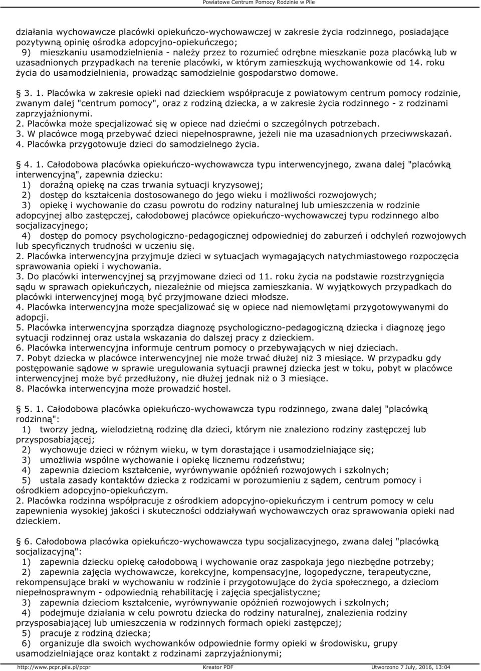 roku życia do usamodzielnienia, prowadząc samodzielnie gospodarstwo domowe. 3. 1.