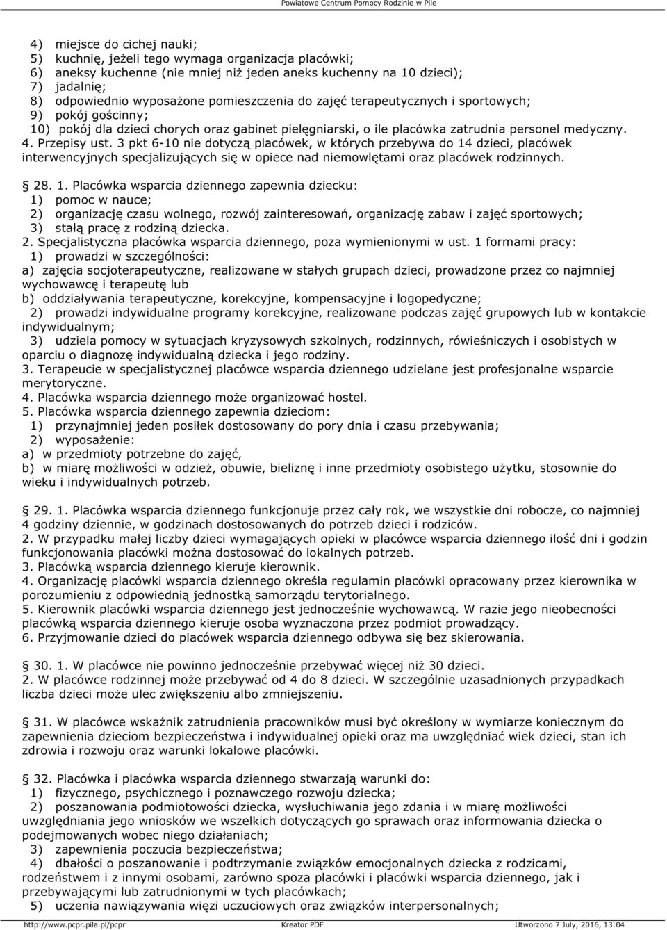 3 pkt 6-10 nie dotyczą placówek, w których przebywa do 14