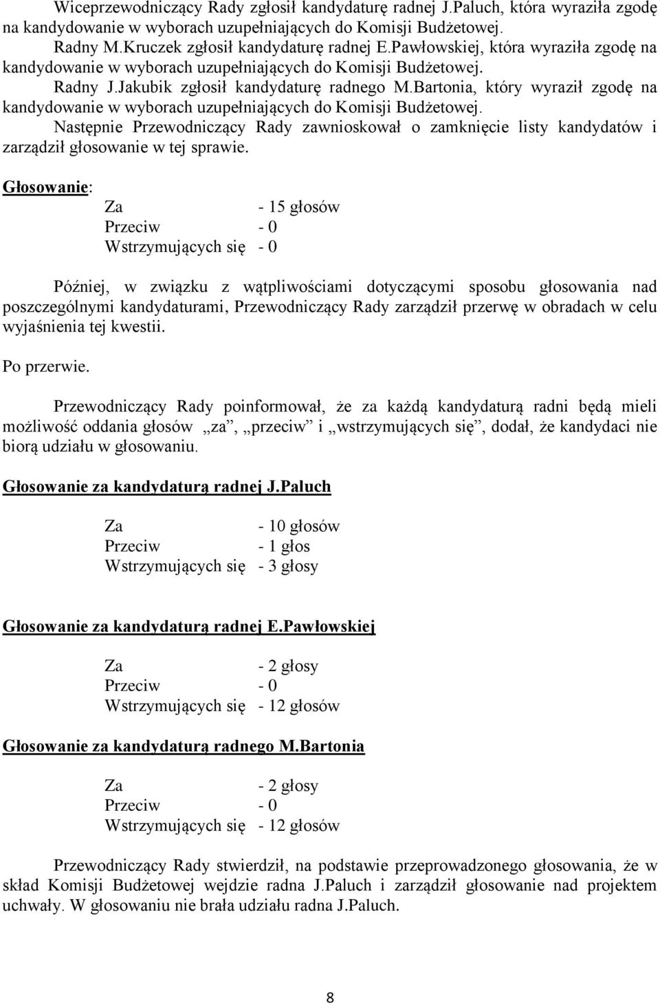 Bartonia, który wyraził zgodę na kandydowanie w wyborach uzupełniających do Komisji Budżetowej.