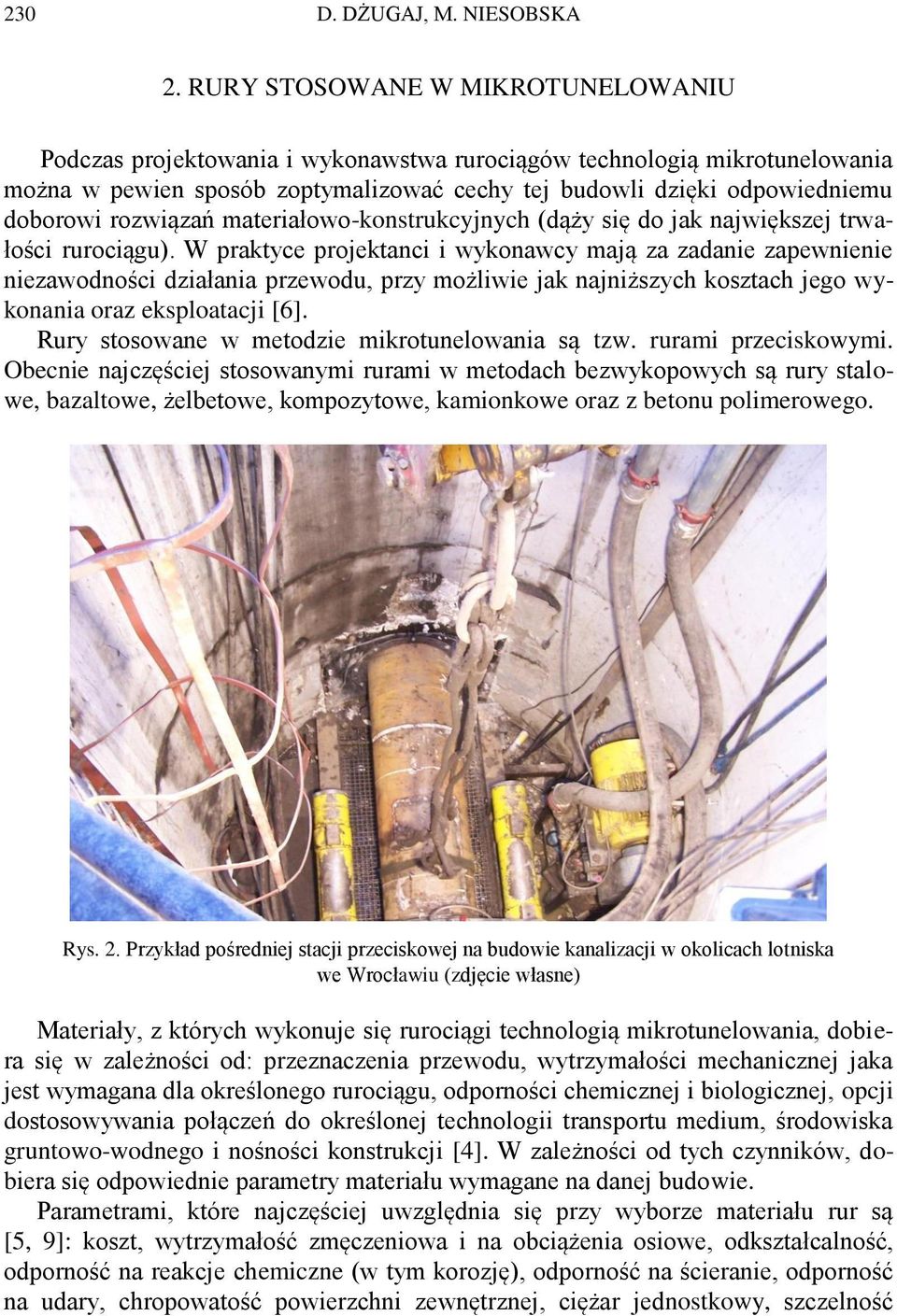 rozwiązań materiałowo-konstrukcyjnych (dąży się do jak największej trwałości rurociągu).