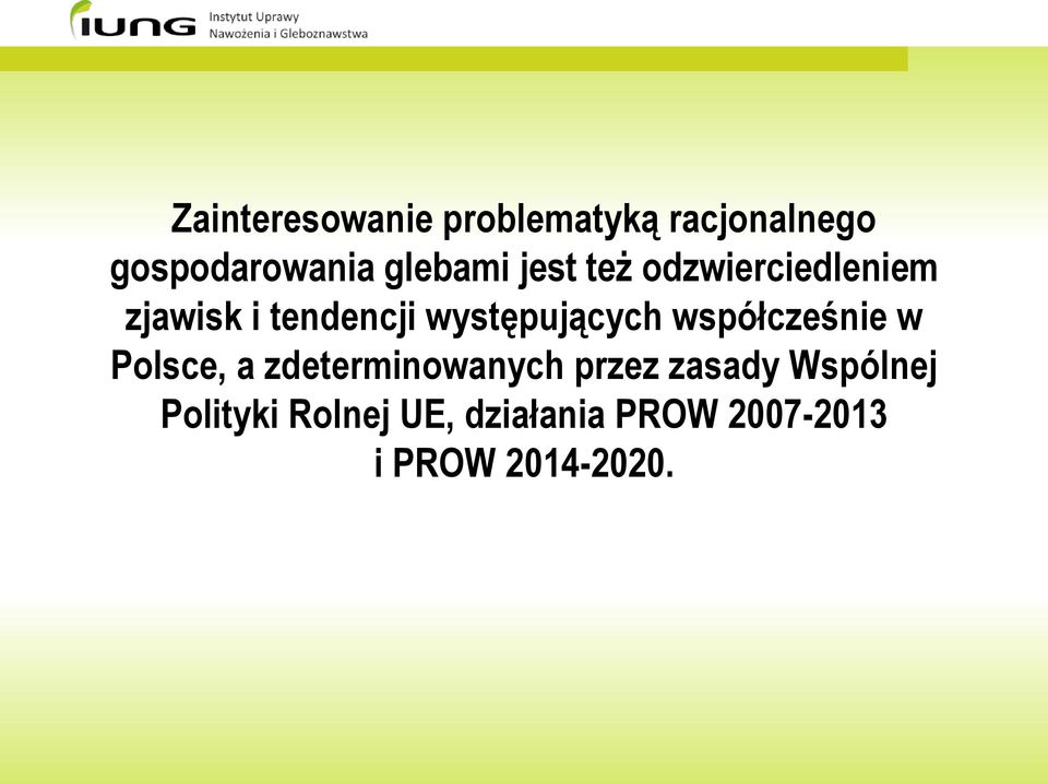 występujących współcześnie w Polsce, a zdeterminowanych przez