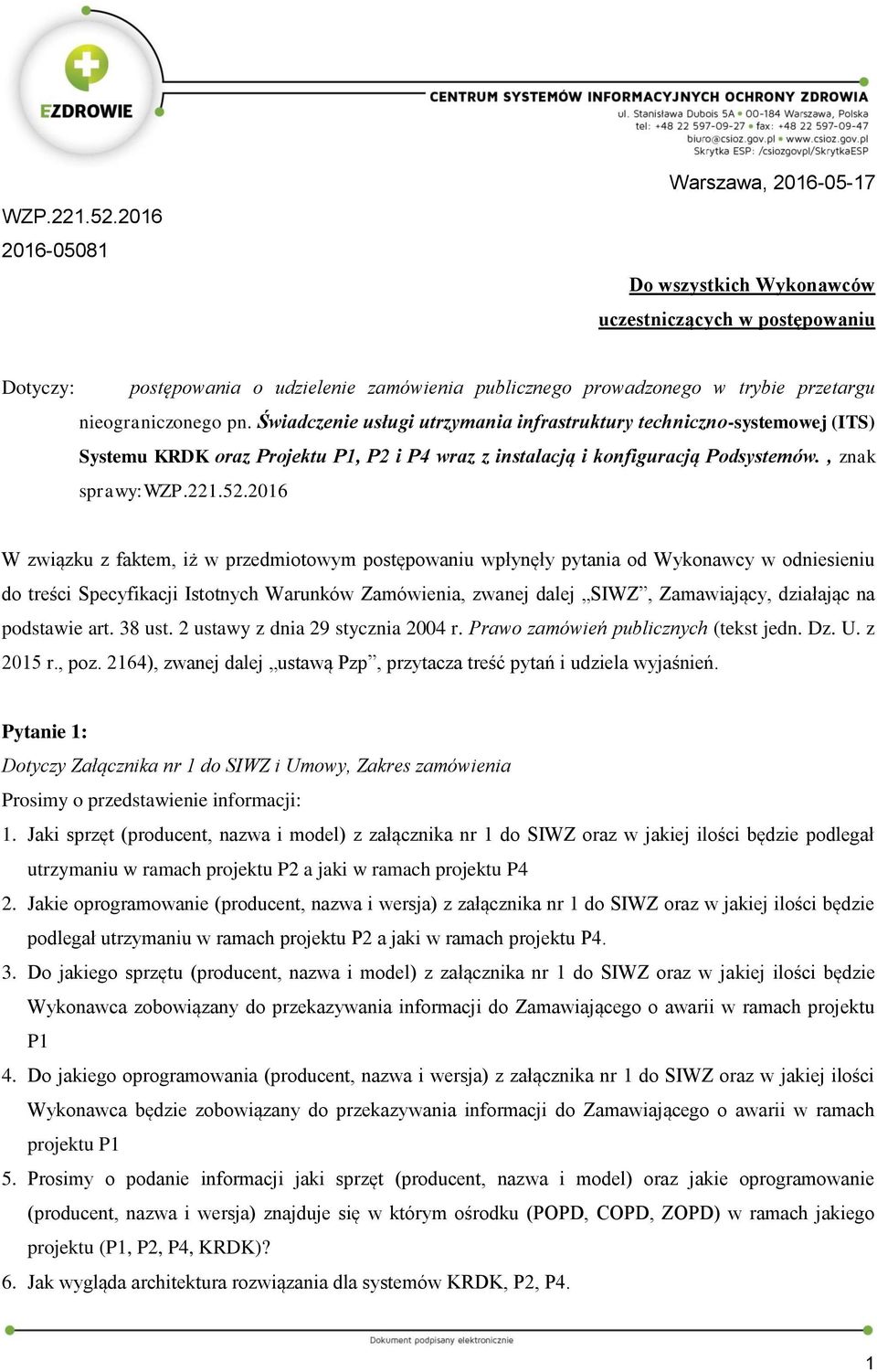 pn. Świadczenie usługi utrzymania infrastruktury techniczno-systemowej (ITS) Systemu KRDK oraz Projektu P1, P2 i P4 wraz z instalacją i konfiguracją Podsystemów., znak sprawy:wzp.221.52.