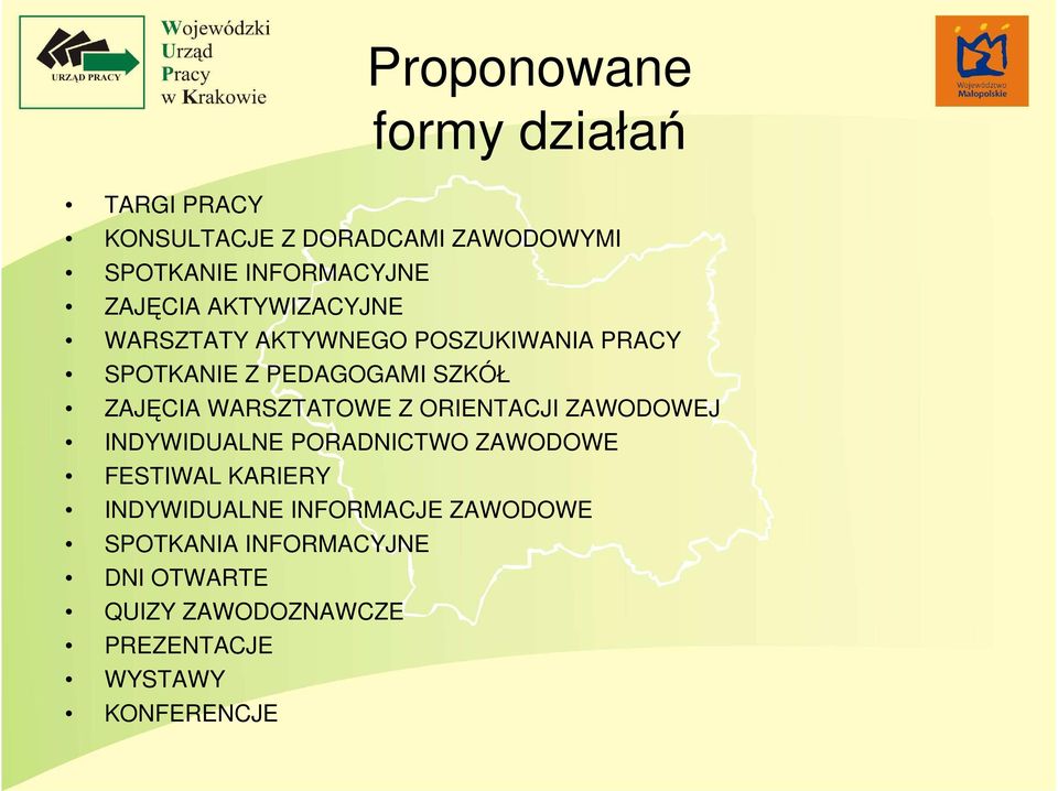 WARSZTATOWE Z ORIENTACJI ZAWODOWEJ INDYWIDUALNE PORADNICTWO ZAWODOWE FESTIWAL KARIERY INDYWIDUALNE