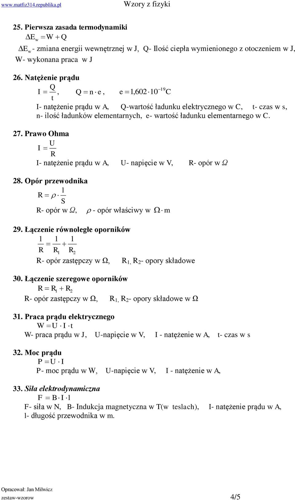Prawo Oha U I I- aężeie prądu w A, U- apięcie w V, - opór w Ω 8. Opór przewodika l S - opór w Ω, - opór właściwy w 9. Łączeie rówoległe oporików - opór zaępczy w Ω,, - opory kładowe 30.