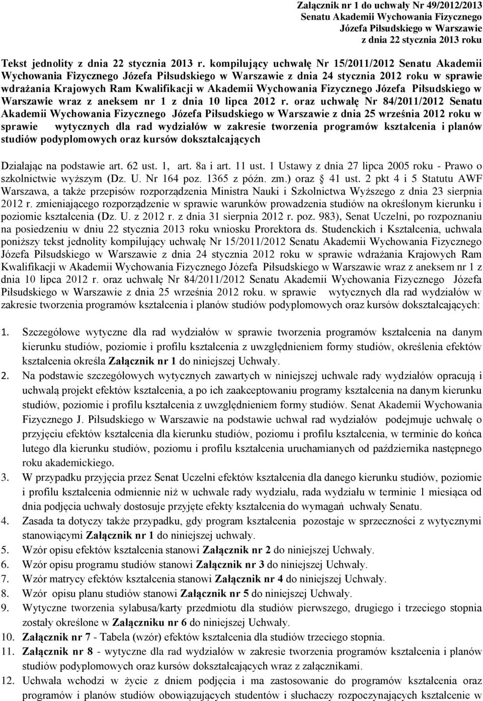 Wychowania Fizycznego Józefa Piłsudskiego w Warszawie wraz z aneksem nr 1 z dnia 10 lipca 2012 r.