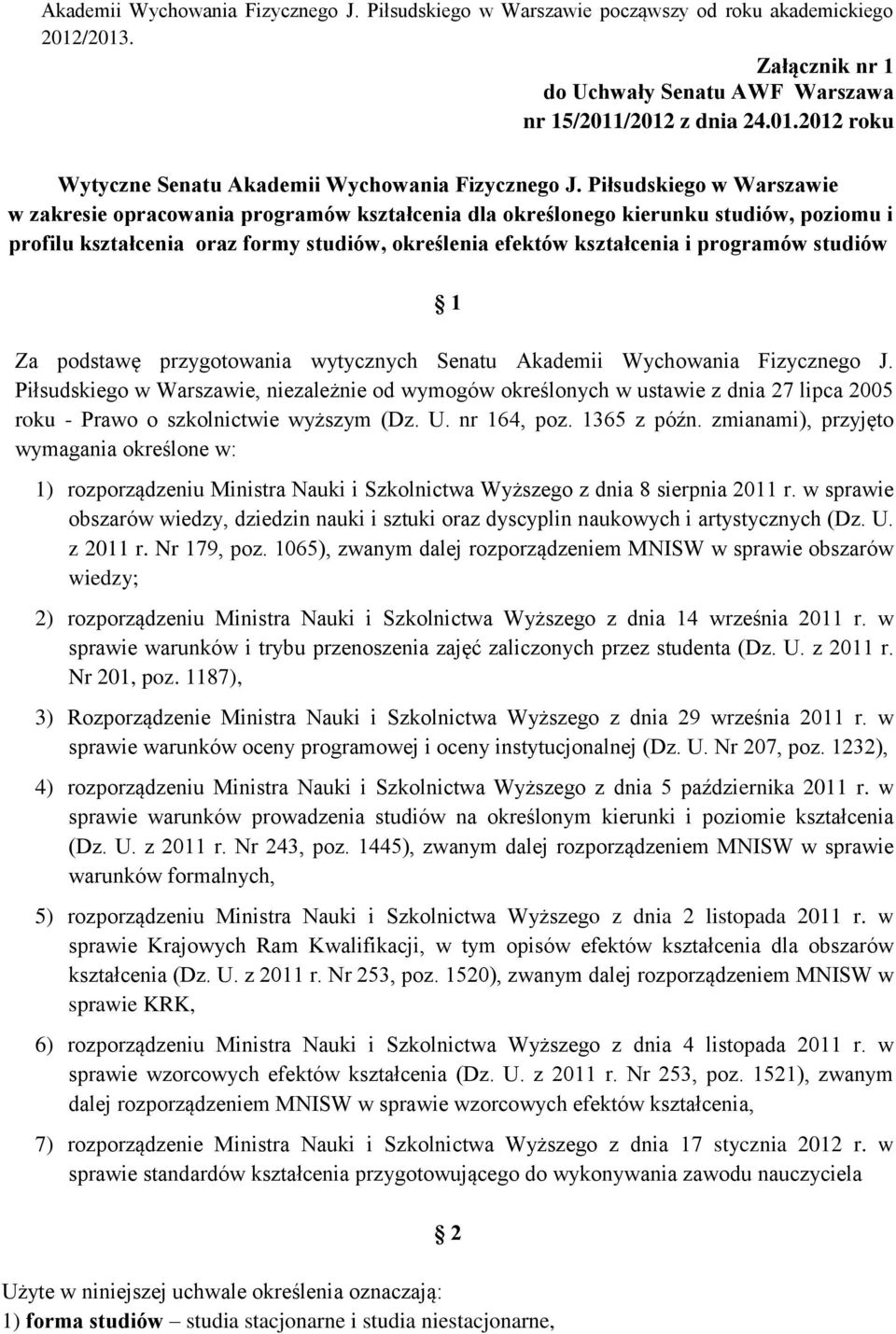 studiów 1 Za podstawę przygotowania wytycznych Senatu Akademii Wychowania Fizycznego J.