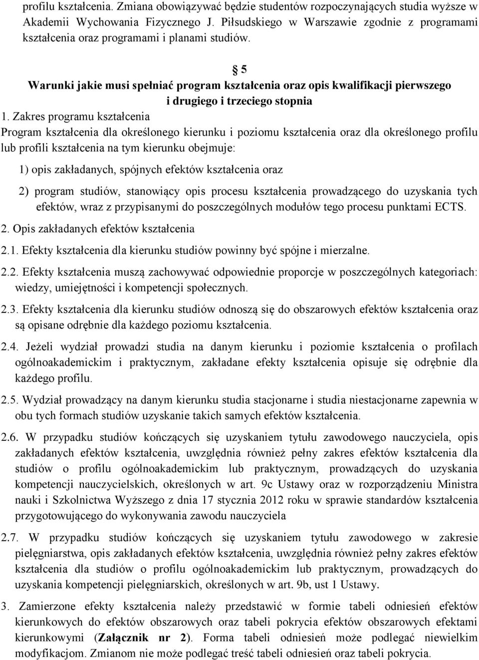 5 Warunki jakie musi spełniać program kształcenia oraz opis kwalifikacji pierwszego i drugiego i trzeciego stopnia 1.