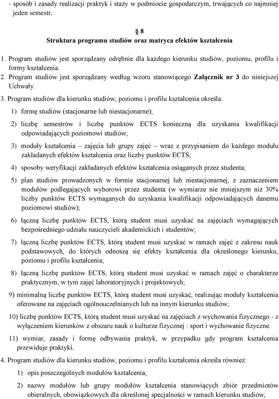 Program studiów jest sporządzany według wzoru stanowiącego Załącznik nr 3 