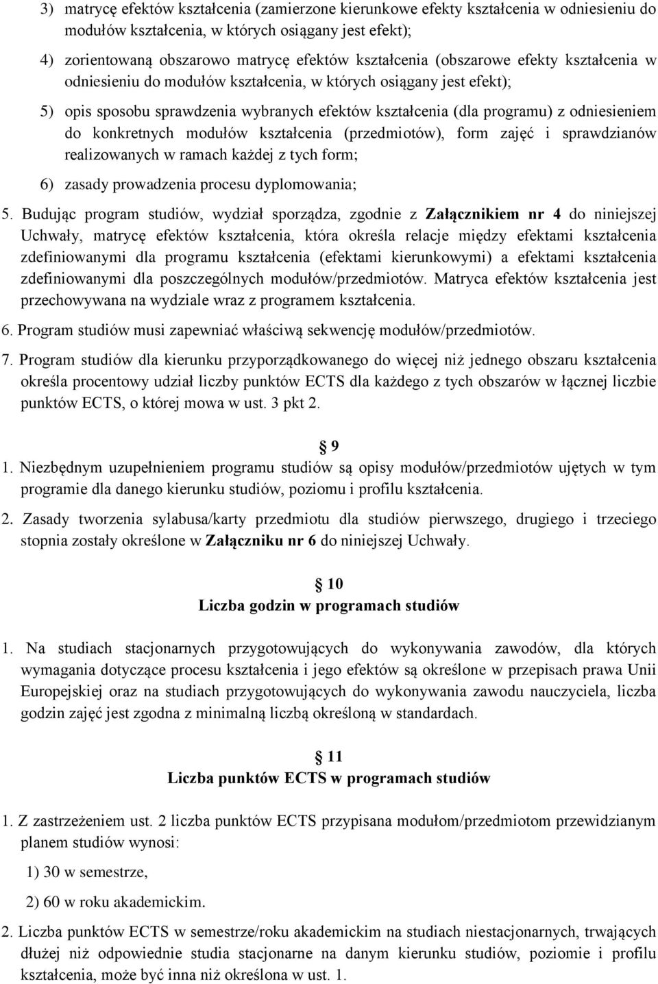 konkretnych modułów kształcenia (przedmiotów), form zajęć i sprawdzianów realizowanych w ramach każdej z tych form; 6) zasady prowadzenia procesu dyplomowania; 5.