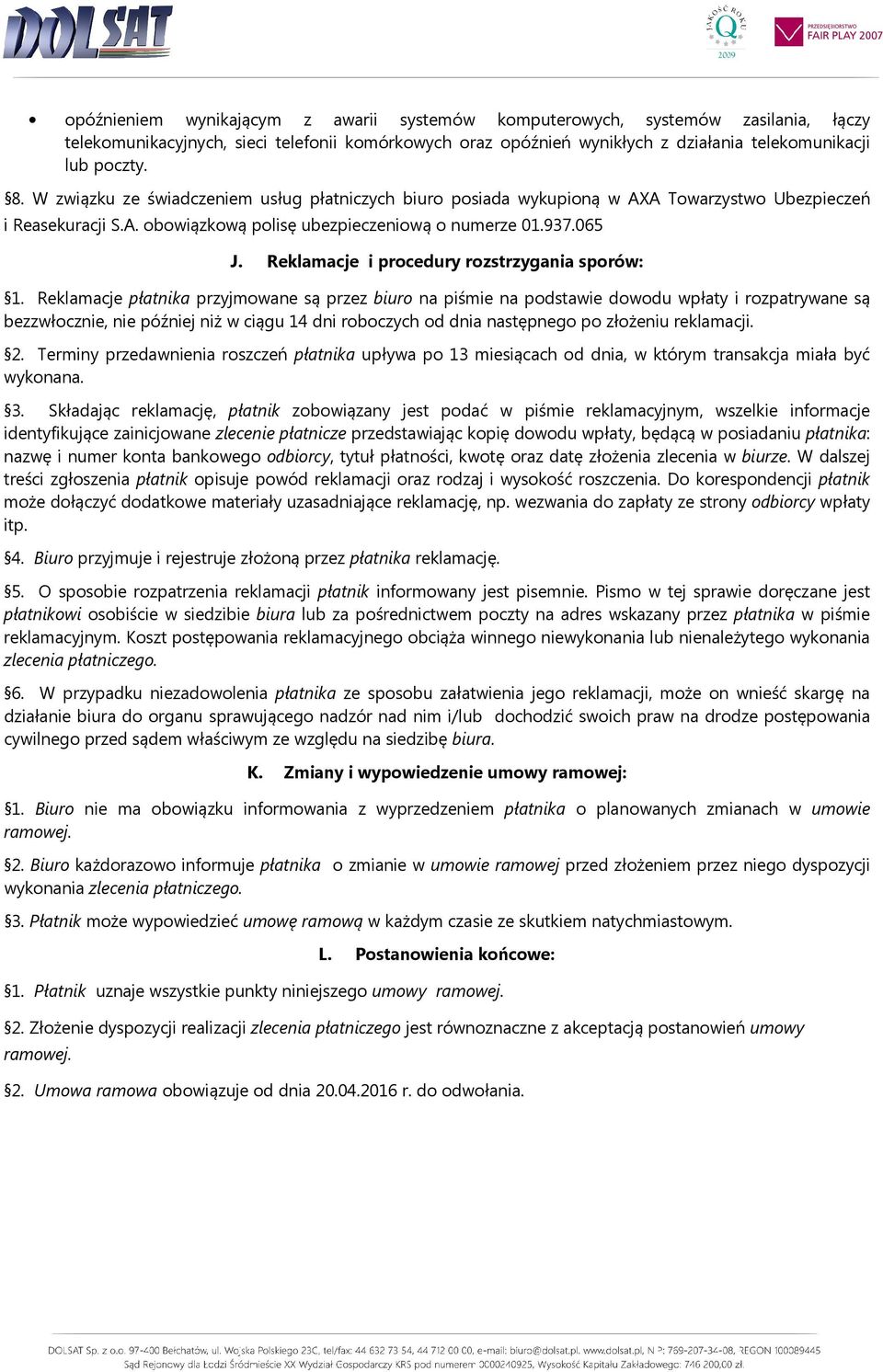 Reklamacje i procedury rozstrzygania sporów: 1.