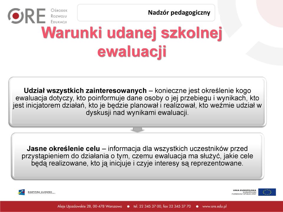 kto weźmie udział w dyskusji nad wynikami ewaluacji.