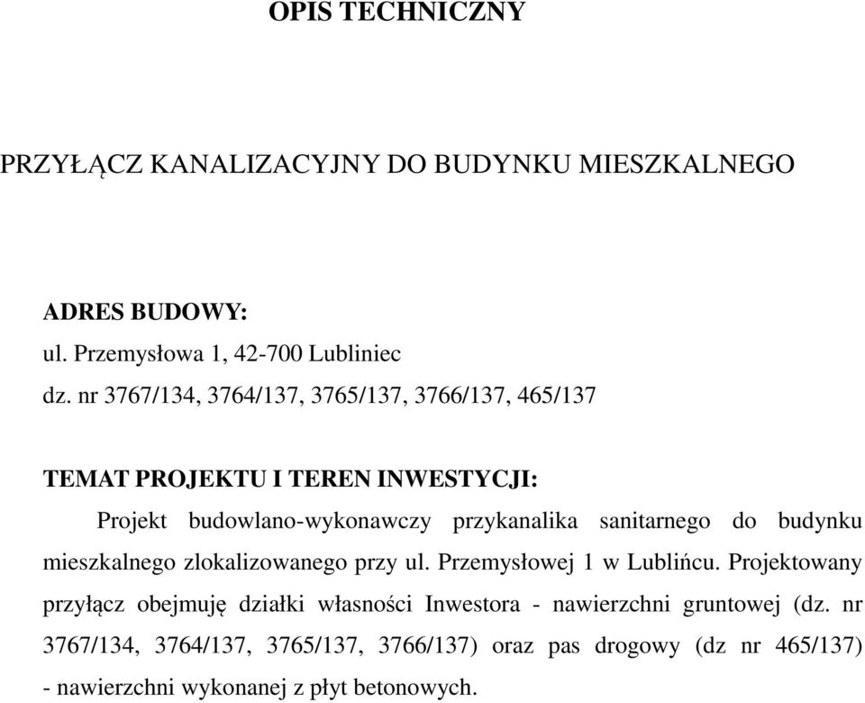 sanitarnego do budynku mieszkalnego zlokalizowanego przy ul. Przemysłowej 1 w Lublińcu.