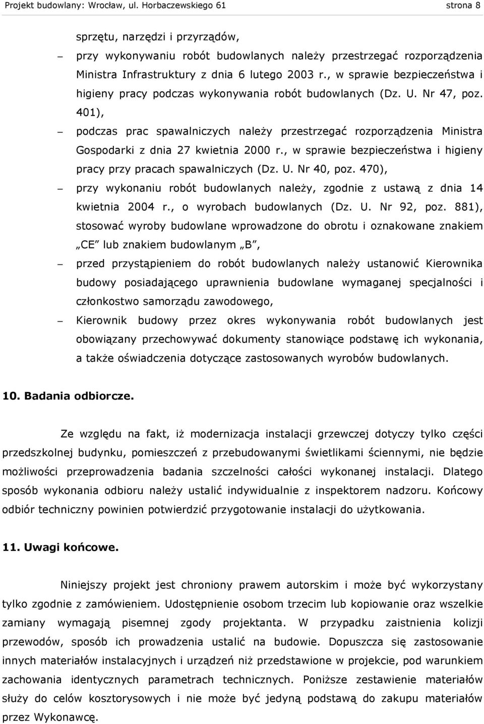 , w sprawie bezpieczeństwa i higieny pracy podczas wykonywania robót budowlanych (Dz. U. Nr 47, poz.