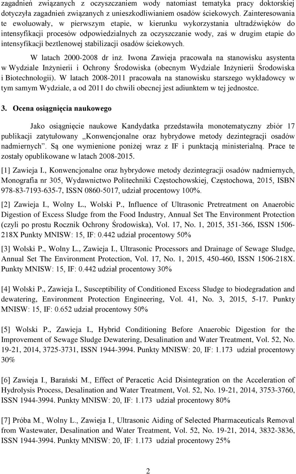 beztlenowej stabilizacji osadów ściekowych. W latach 2000-2008 dr inż.