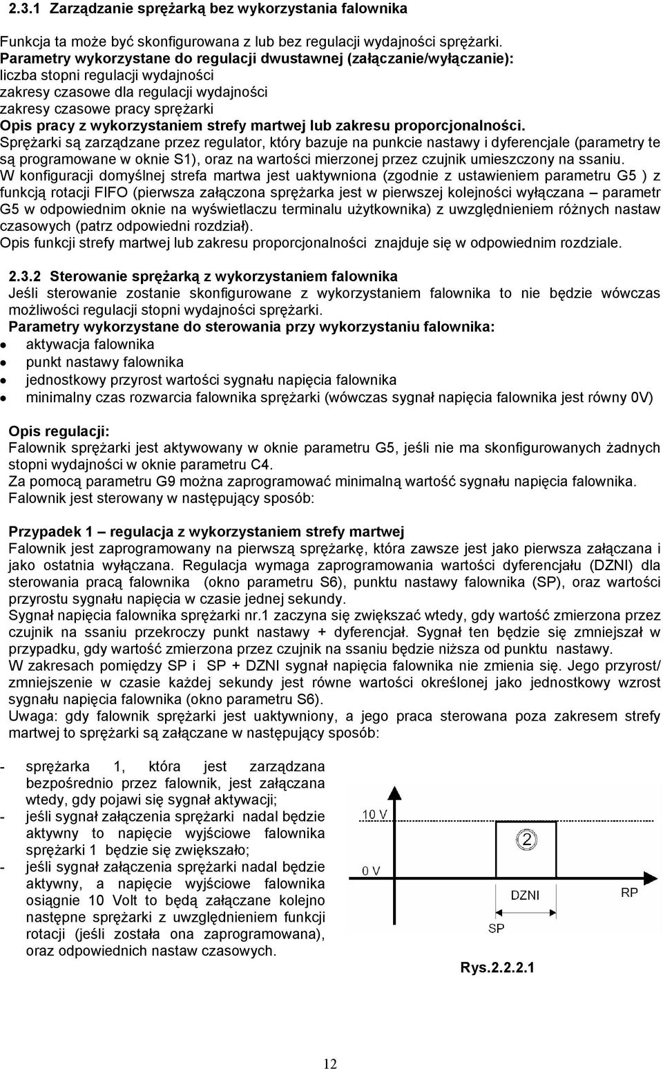 wykorzystaniem strefy martwej lub zakresu proporcjonalności.