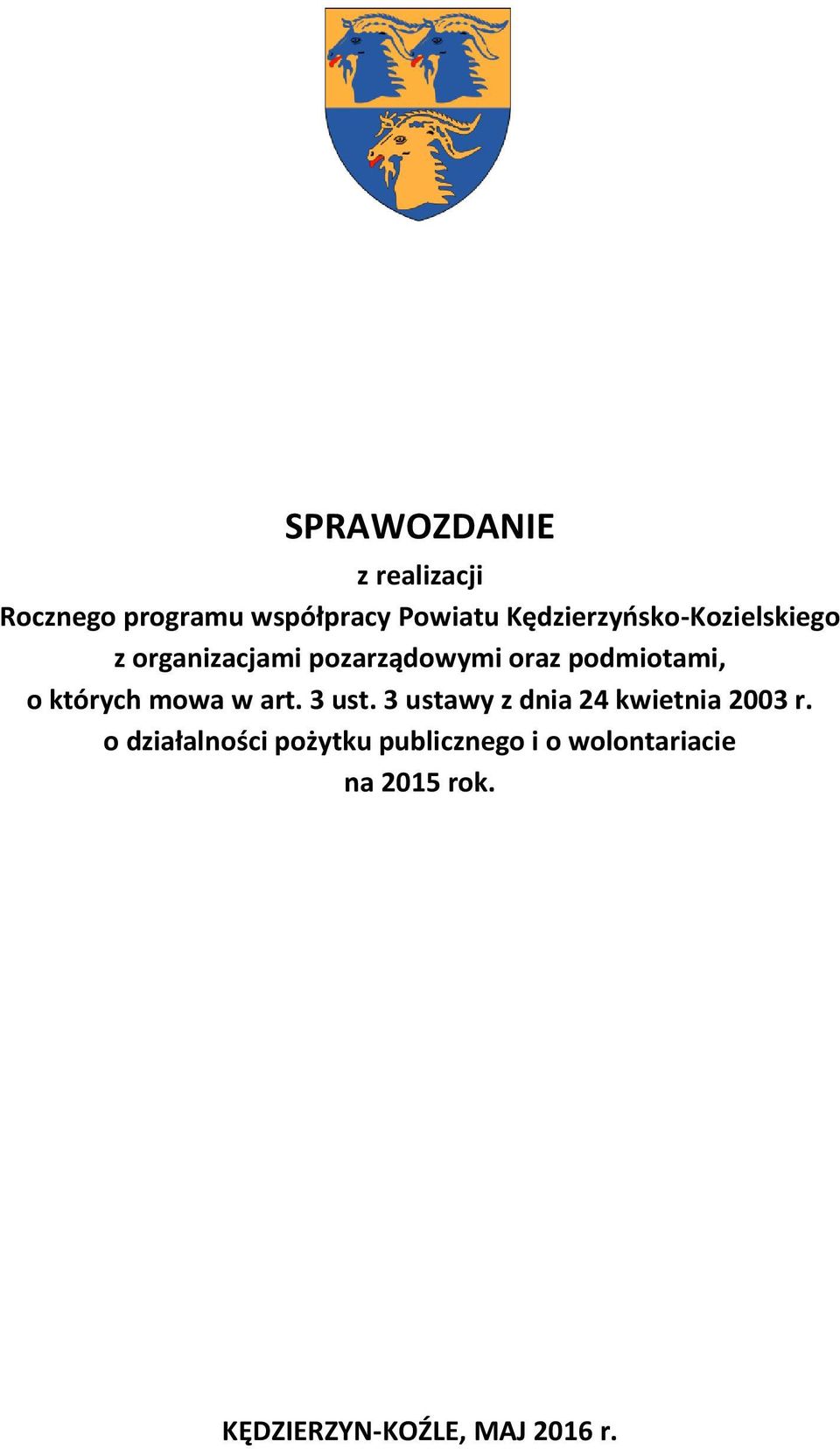 o których mowa w art. 3 ust. 3 ustawy z dnia 24 kwietnia 2003 r.